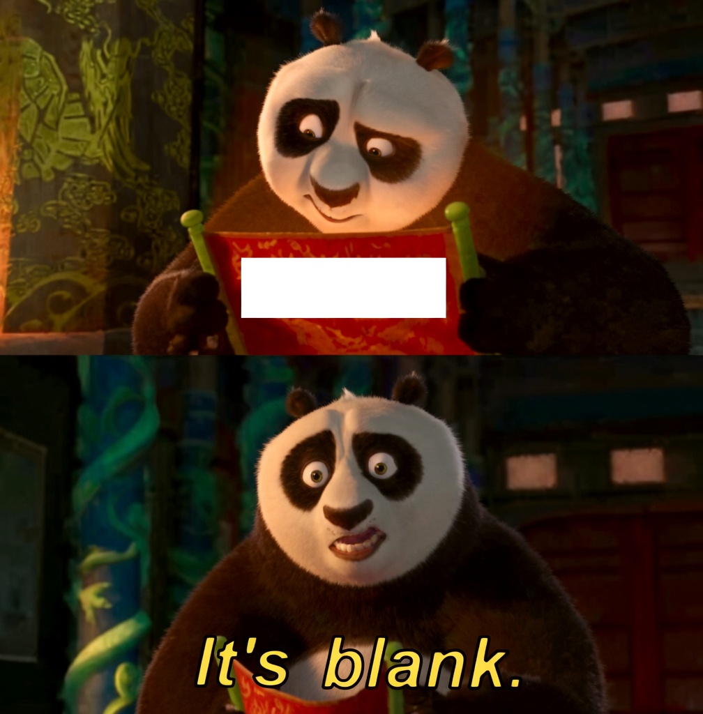 Two stacked frames of a giant panda. In the top frame he smiles while holding a red ceremonial scroll with green handles; a white rectangle covers the center of the scroll. In the bottom frame he stares wide-eyed with his mouth open. Yellow text at the bottom of the second frame already reads "It's blank."